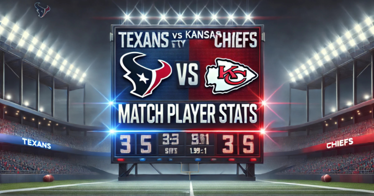 Texans vs Ansas City Chiefs Match Player Stats: