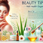 Beauty Tips - Well Health Organic.com