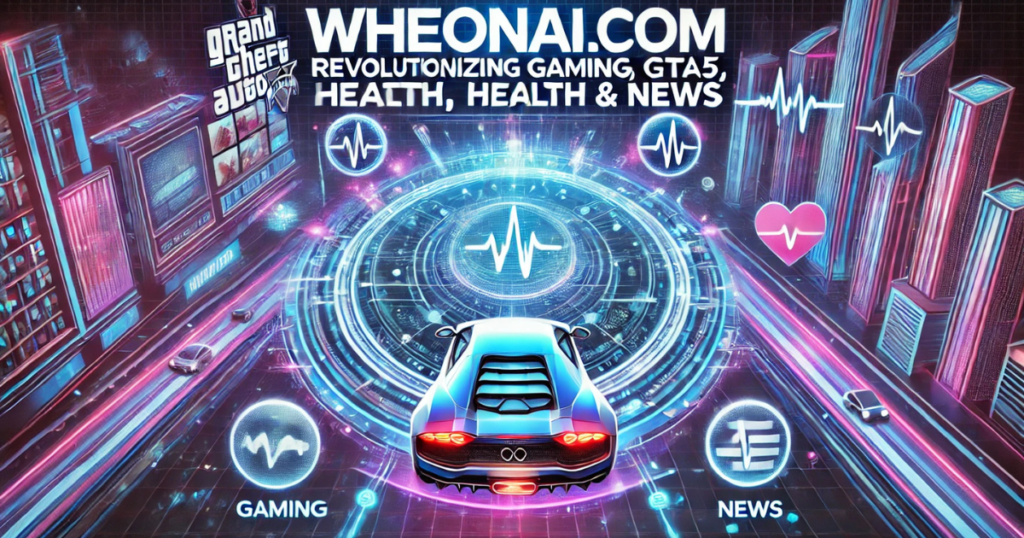 WheonAI.com: Revolutionizing Gaming, GTA5, Health & News