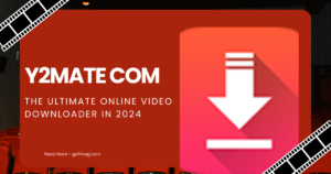 Y2mate com: The Ultimate Online Video Downloader in 2024