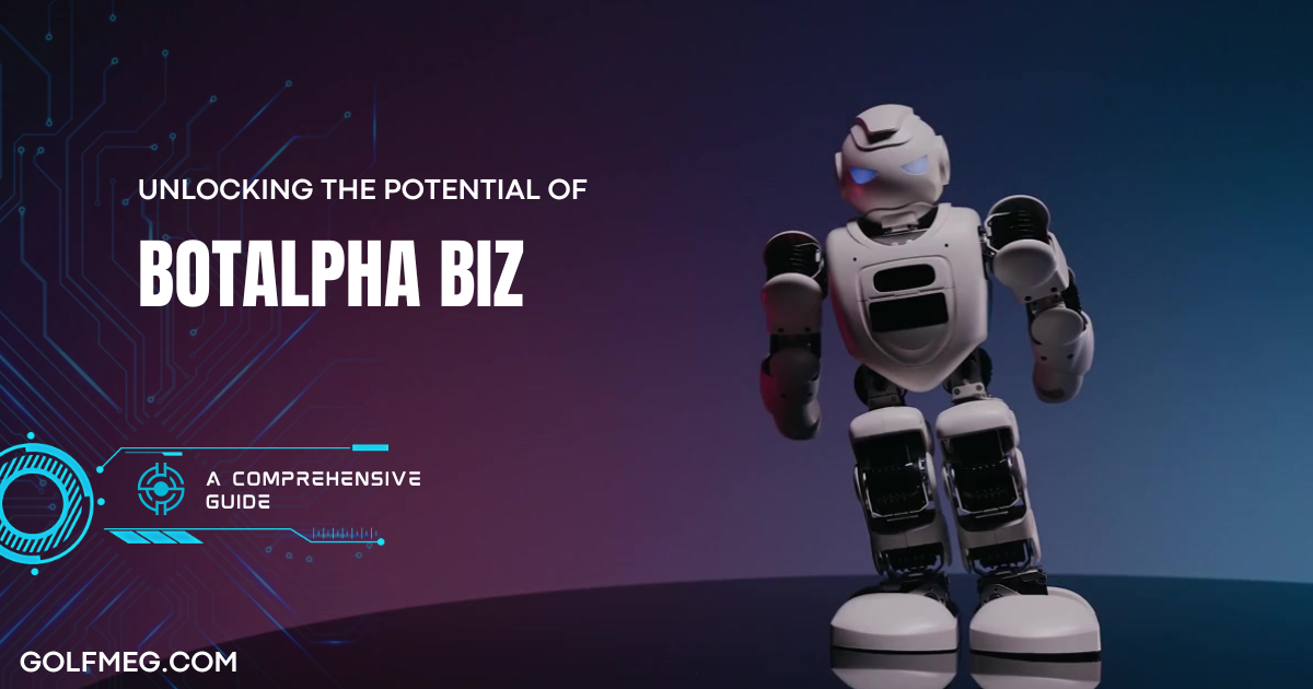 Unlocking the Potential of Botalpha Biz: A Comprehensive Guide